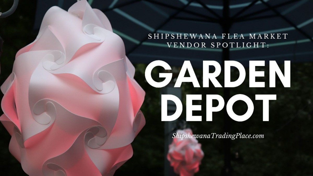 Flea Market Vendor Spotlight: Garden Depot